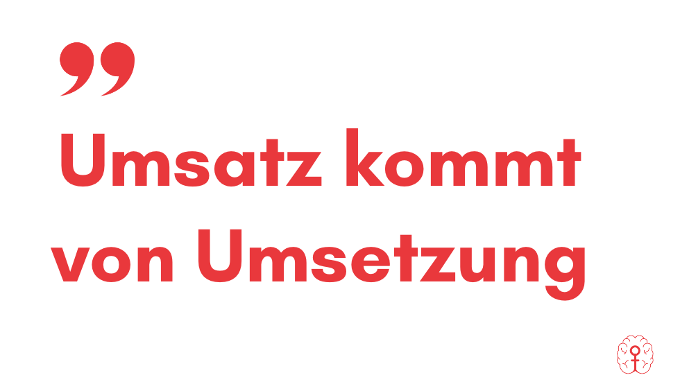 Umsatz kommt von Umsetzung - Zitat Grafik