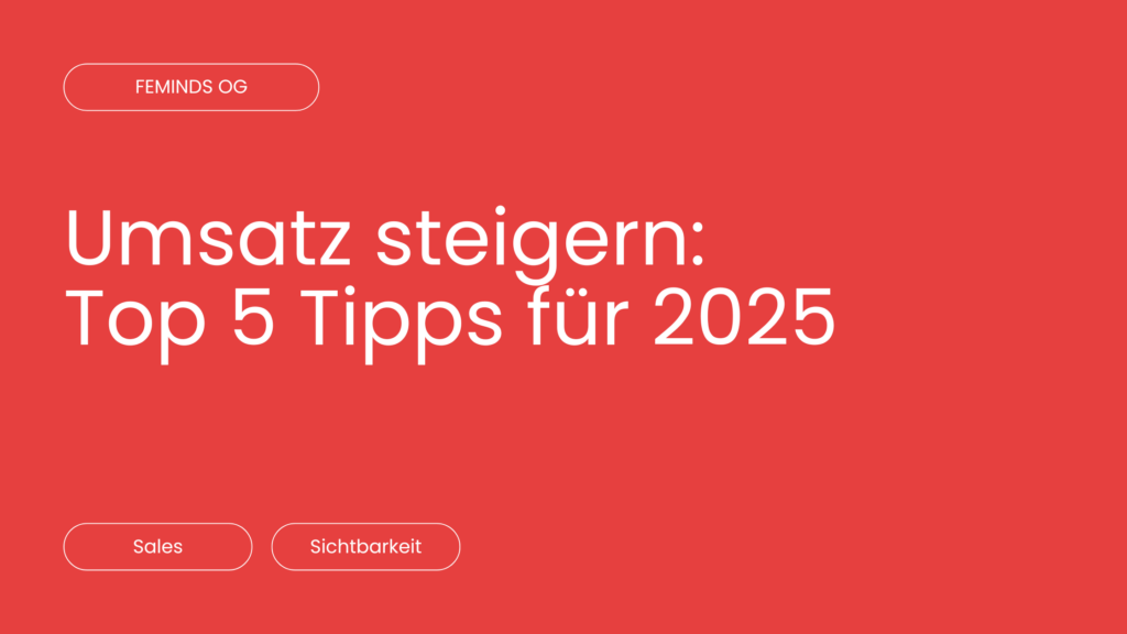 Umsatz steigern Top Tipps fuer 2025 Sales Grafik FEMINDS