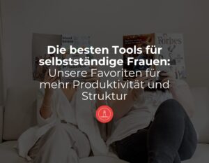 Blog die besten Tools fuer selbststaendige Frauen