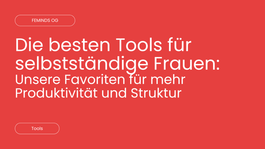 Blog unsere favoriten die besten tools fuer einzelunternehmerinnen